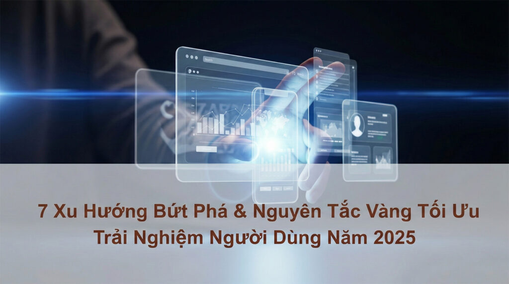 Hình ảnh đồ họa công nghệ hiện đại trình bày về các xu hướng bứt phá nhằm tối ưu hóa trải nghiệm người dùng 2025